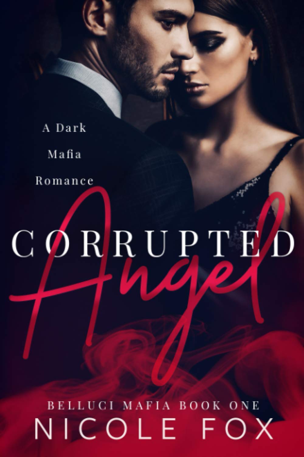 Corrupted Angel: A Dark Mafia Romance (Belluci Mafia)