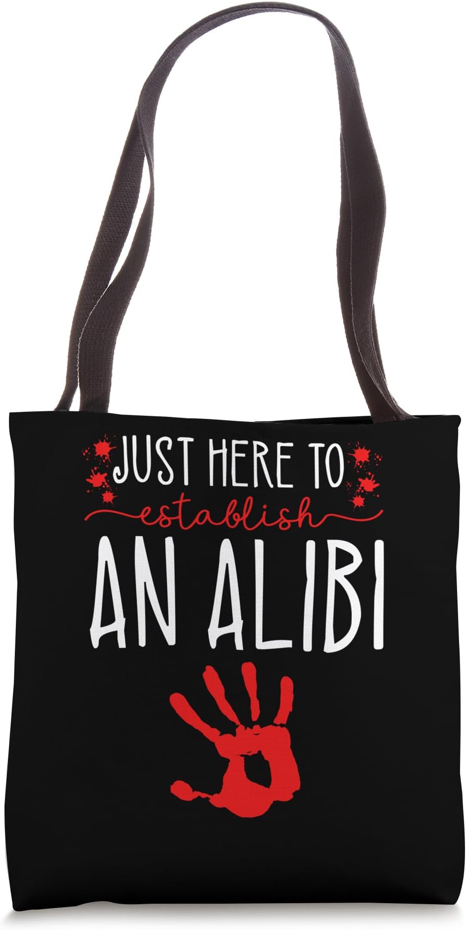 Just Here To Establish An Alibi, Murderino True Crime Tote Bag