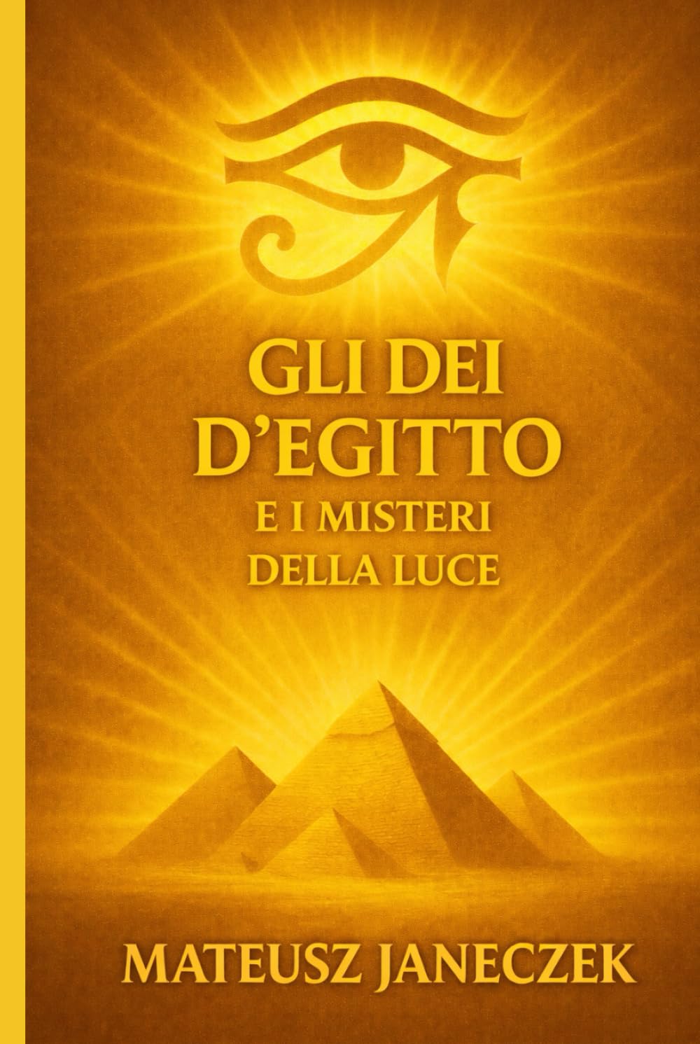 Gli Dei d’Egitto e i Misteri della Luce