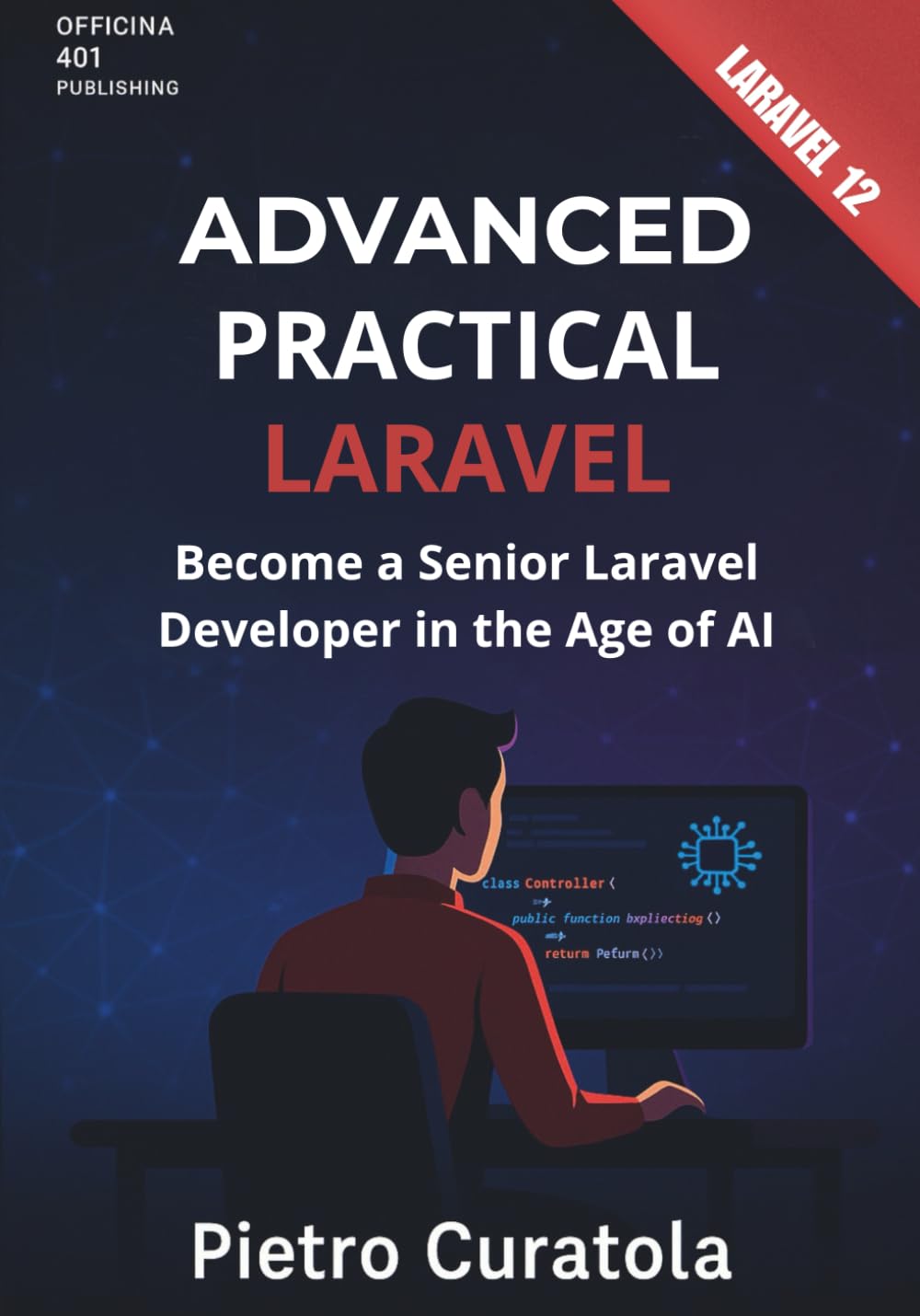 Advanced Practical Laravel: Become a Senior Laravel Developer in the Age of AI