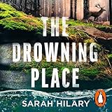  The Drowning Place: The gripping and atmospheric new thriller from the bestselling author