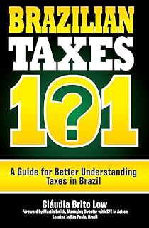 BRAZILIAN TAXES 101: A Guide for Better Understanding Taxes in Brazil