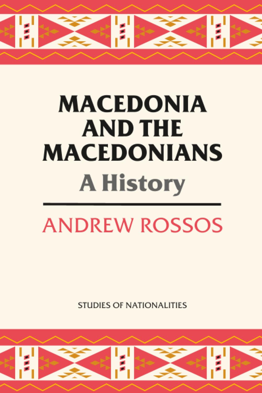 Macedonia and the Macedonians: A History (Studies of Nationalities)
