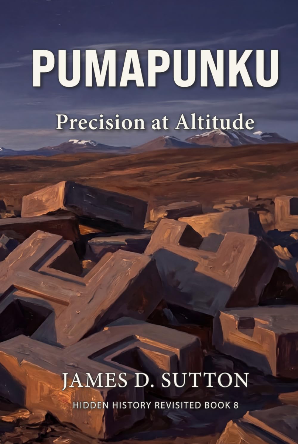 Pumapunku: Precision at Altitude (Hidden History Revisited)
