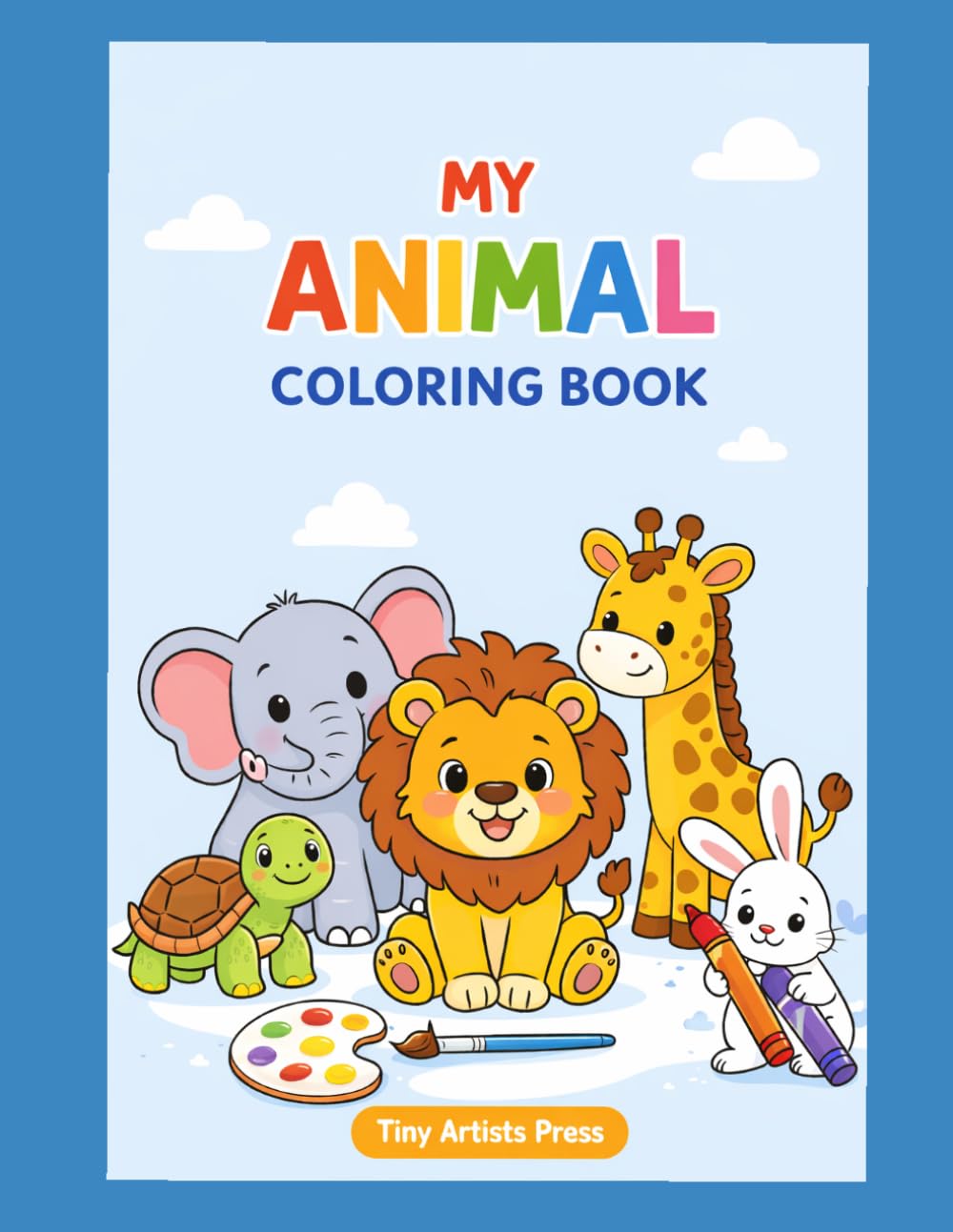 My Animal Coloring Book: Fun and Easy Animals for Kids Ages 3–6
