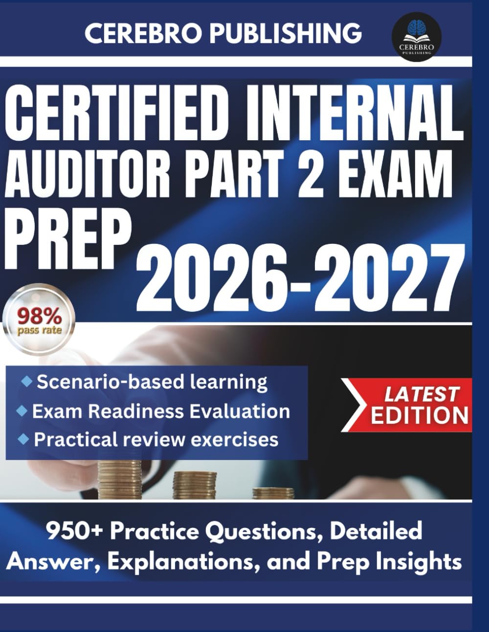 CERTIFIED INTERNAL AUDITOR PART 2 EXAM PREP 2026-2027: 950+ Practice Questions, Detailed Answers, Explanations, and Prep Insights