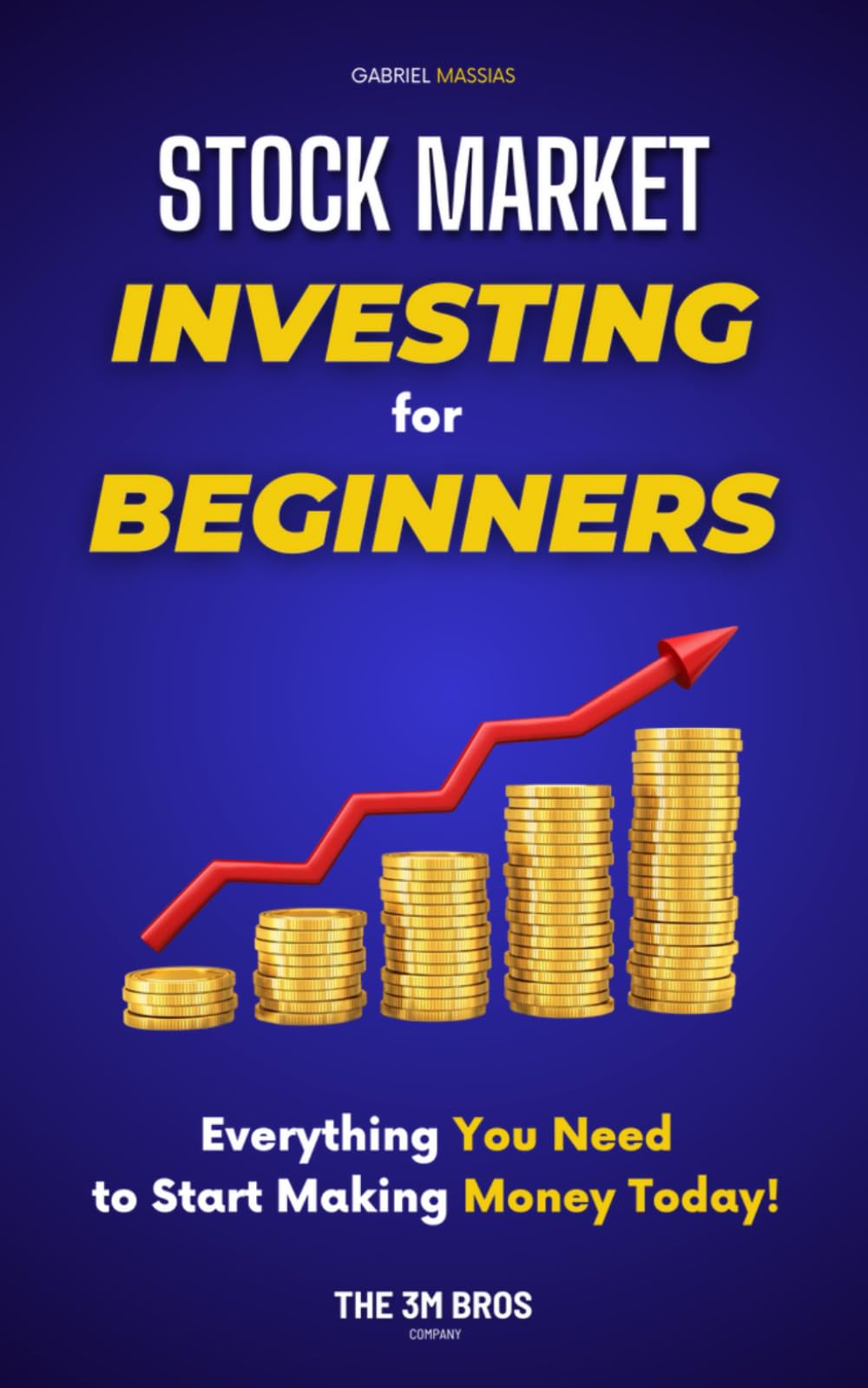 Stock Market Investing for Beginners: Everything You Need to Start Making Money Today