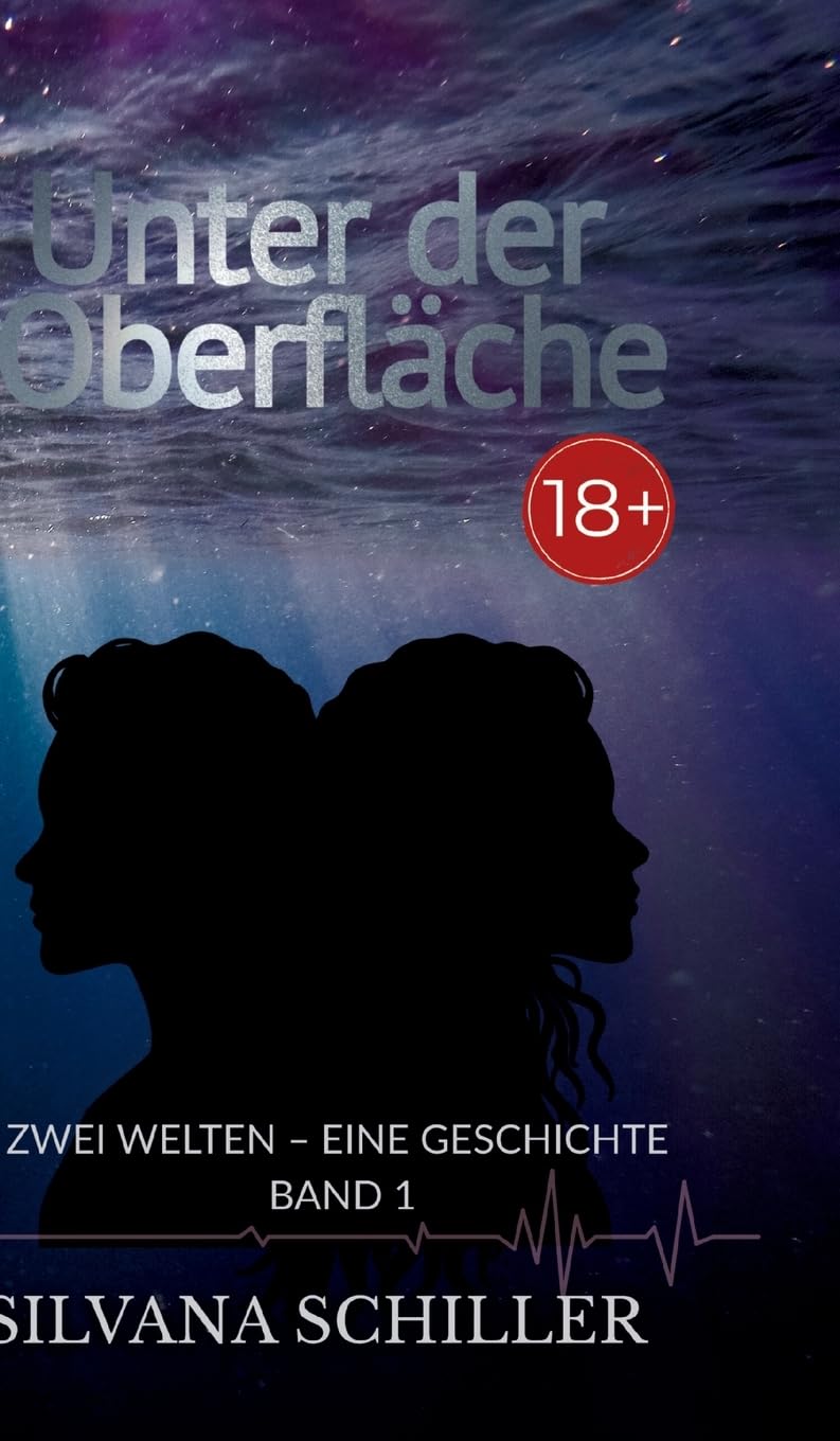 Unter der Oberfläche: Zwei Welten - eine Geschichte Band 1