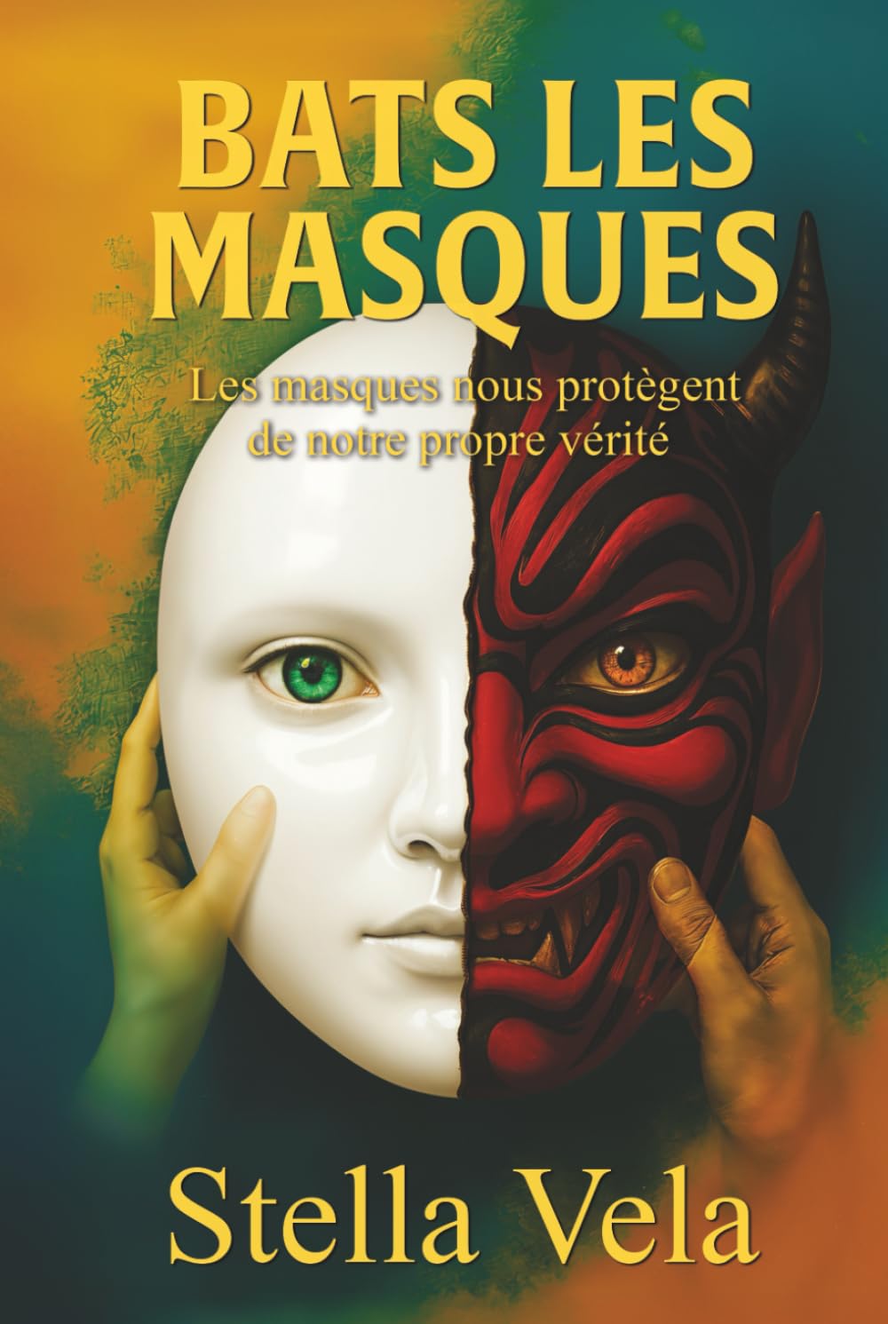 BATS LES MASQUES: Les masques nous protègent de notre propre vérité