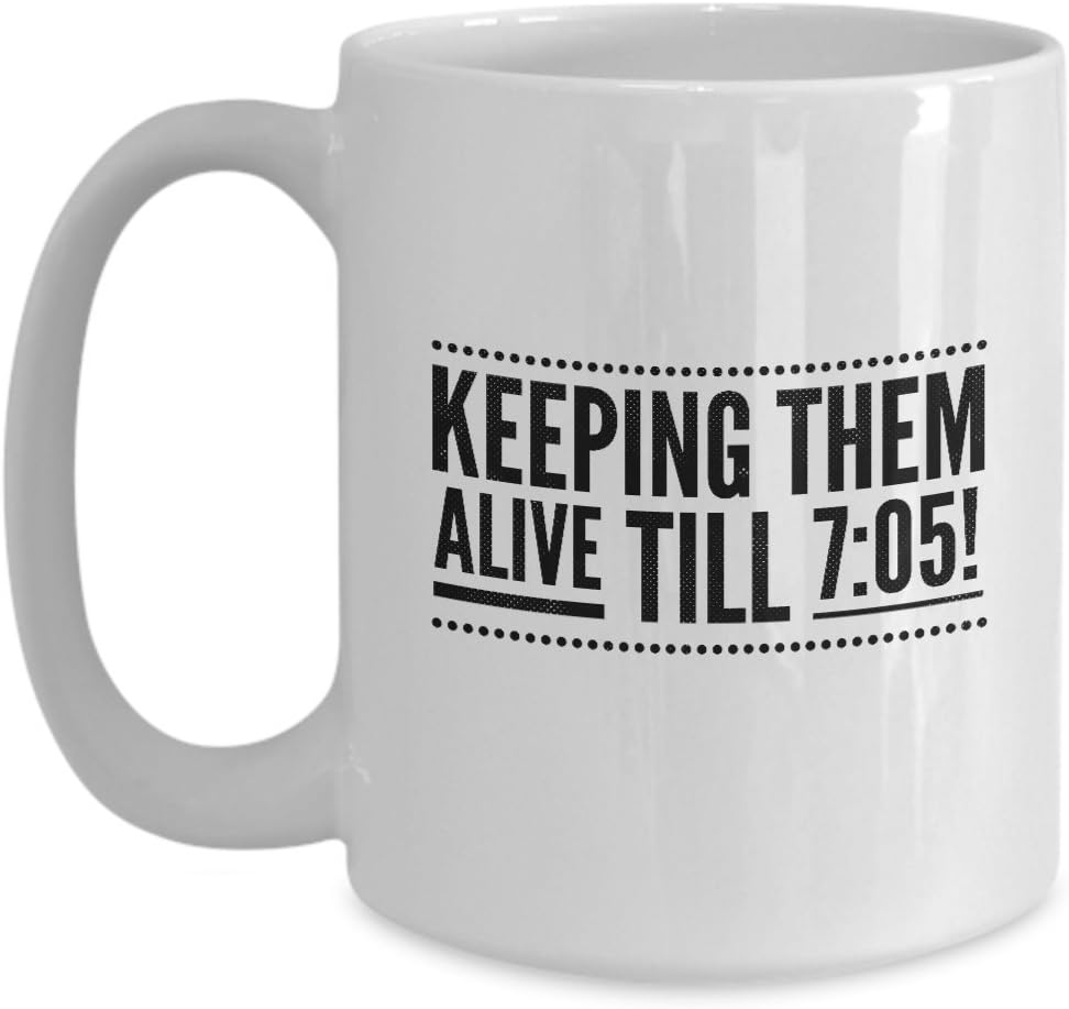 Funny Nurse Mug Keeping Them Alive Till 705 Ceramic White Mug 11 OZ 15OZ