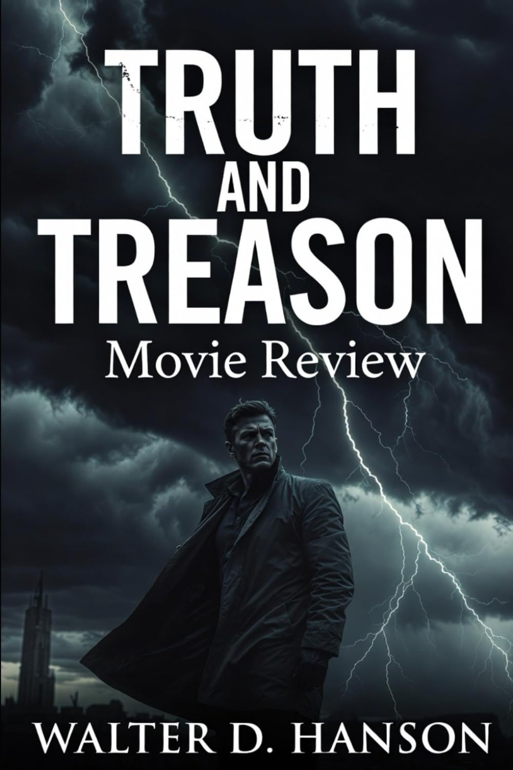 Truth and Treason Movie Review: The Unauthorized Mirror: Decoding the Film That Refused to Lie to America