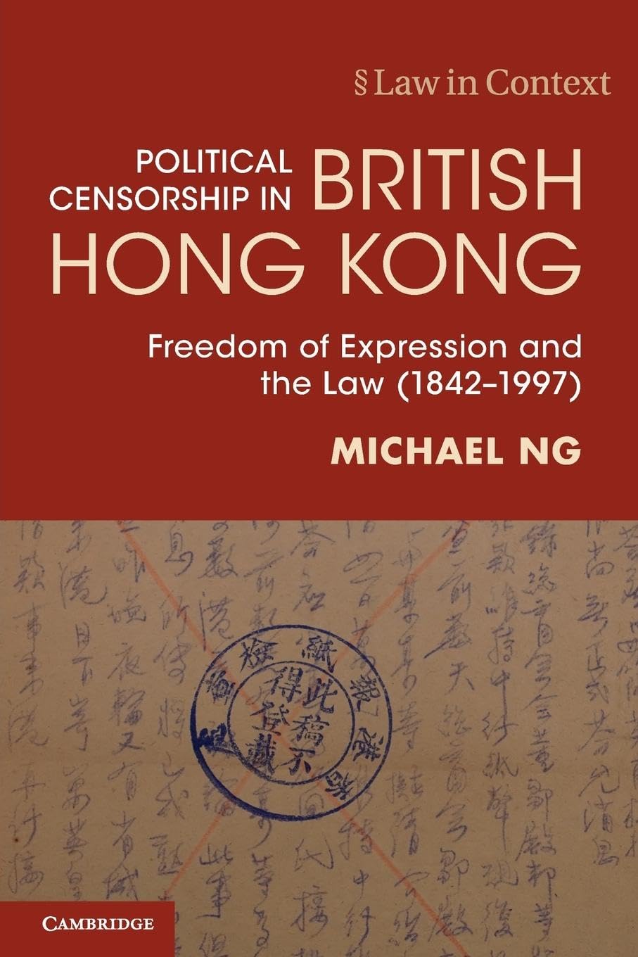 Political Censorship in British Hong Kong : Freedom of Expression and the Law (18421997)