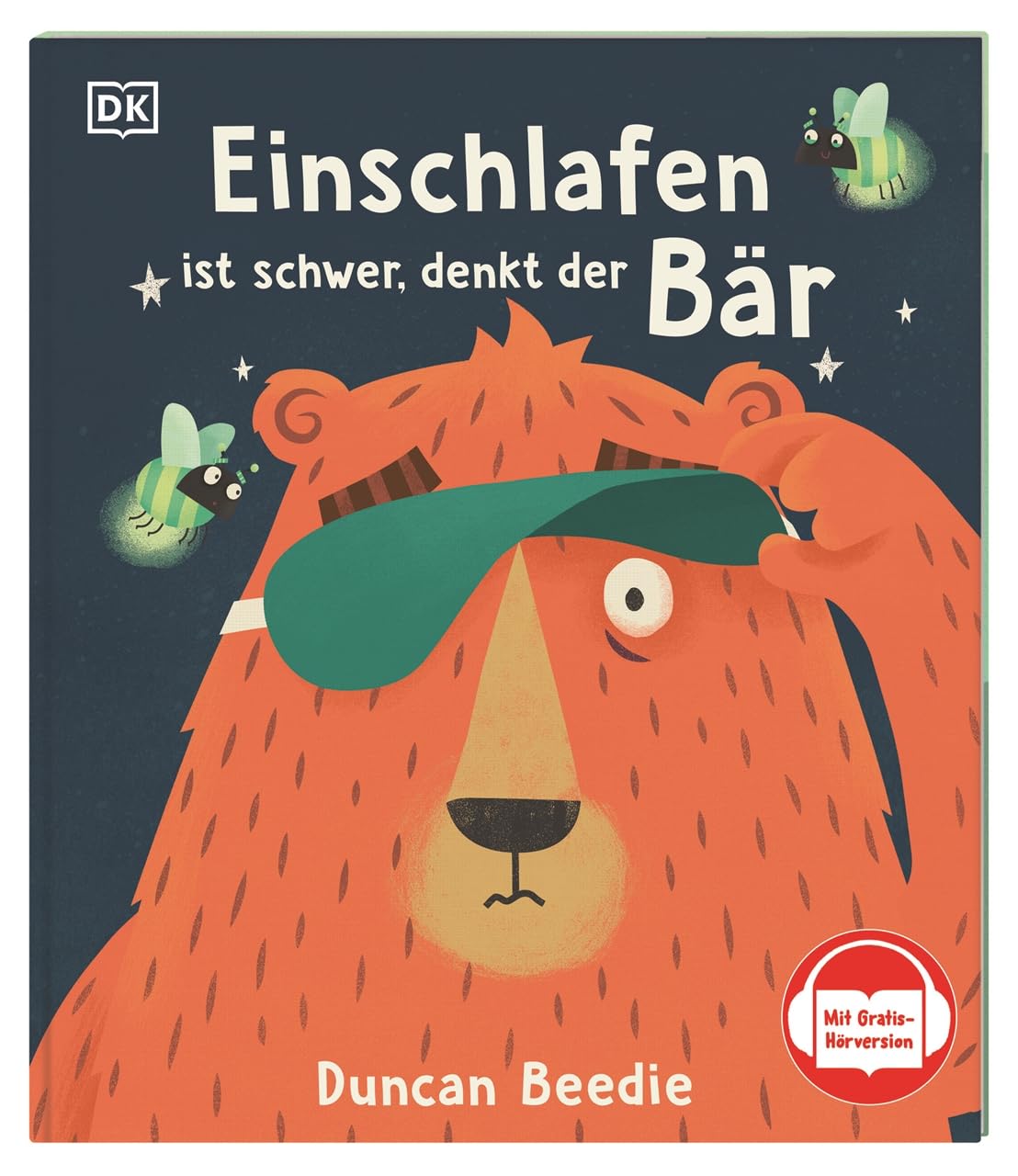 Einschlafen ist schwer, denkt der Bär: Mit Gratis-Hörversion. Eine tierisch lustige Gute-Nacht-Geschichte, die Kindern ab 3 Jahren beim Einschlafen hilft