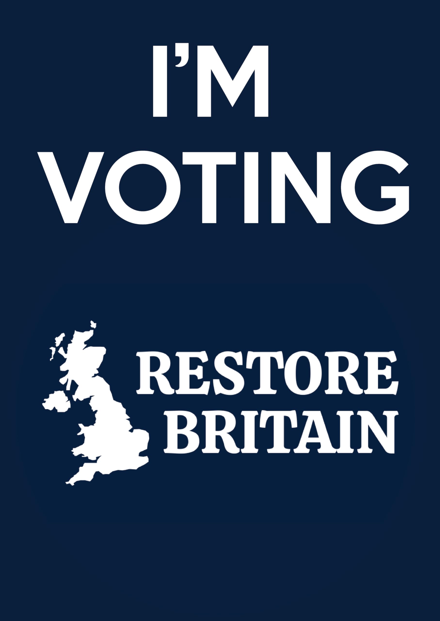 Gift Insanity White Political Restore Britain A4 Poster - I'm Voting Restore Britain Logo Blue Background