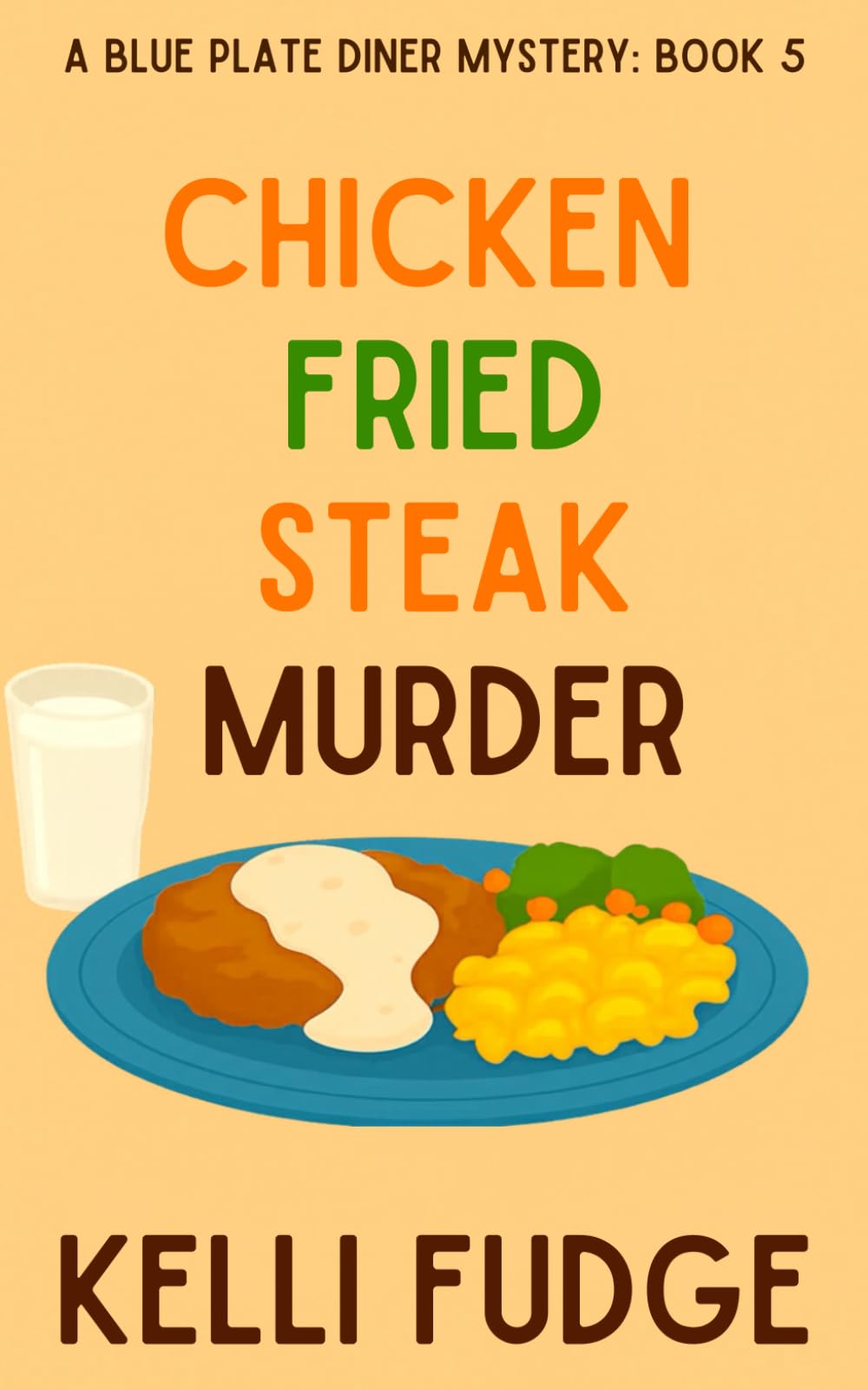 Chicken Fried Steak Murder (A Blue Plate Diner Mystery)