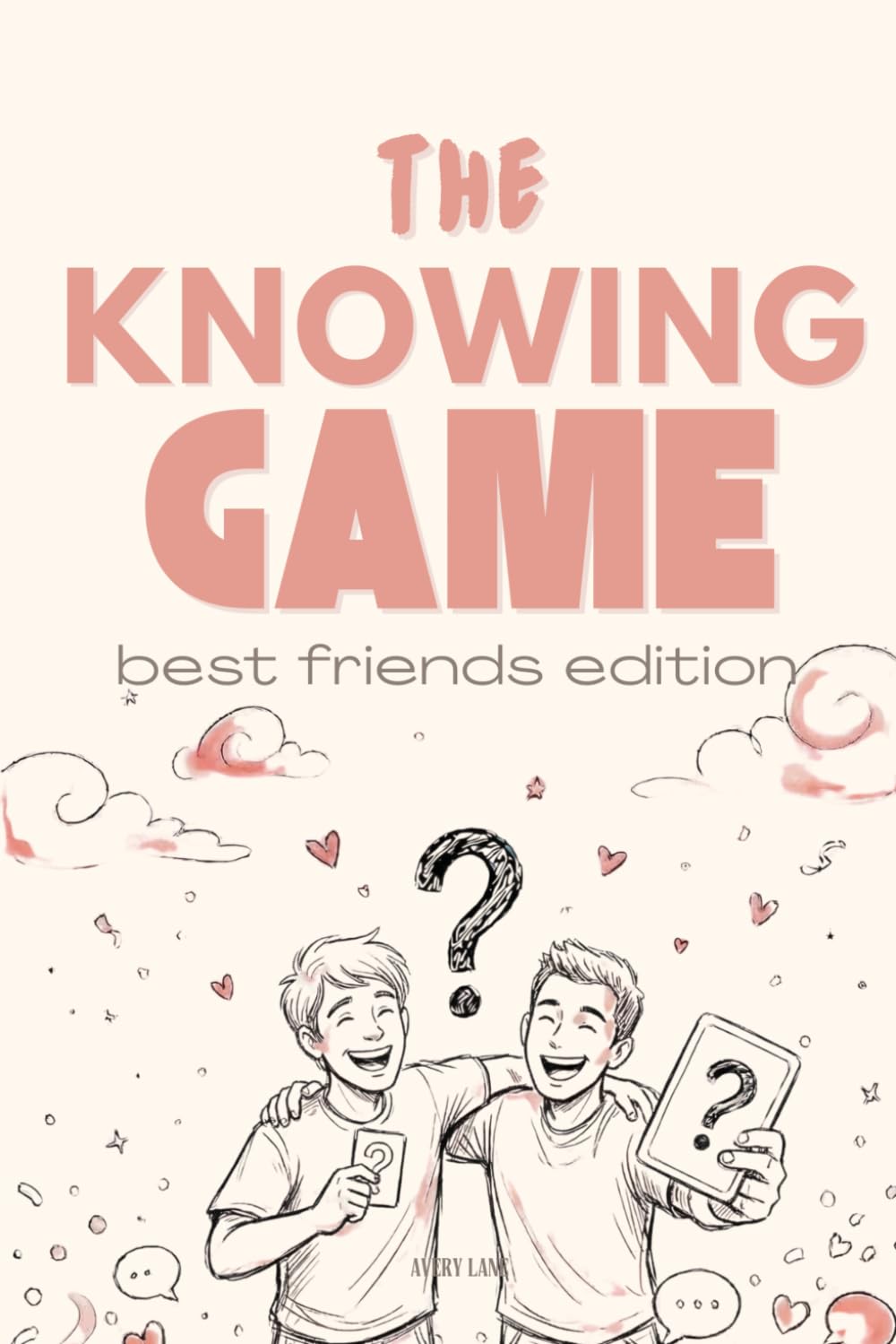 The Knowing Game: Best Friends Edition: 300+ Questions to Test How Well You Really Know Each Other