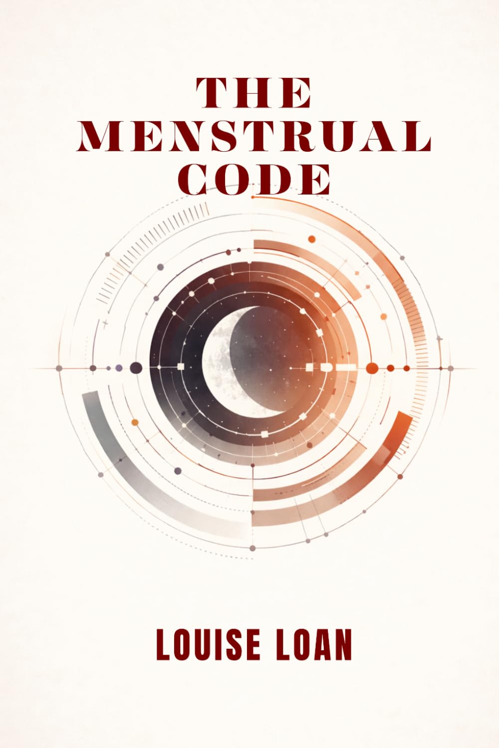 THE Menstrual Code: The Lunar Rhythm of the Female Body (FEMININE VITALITY CODE)