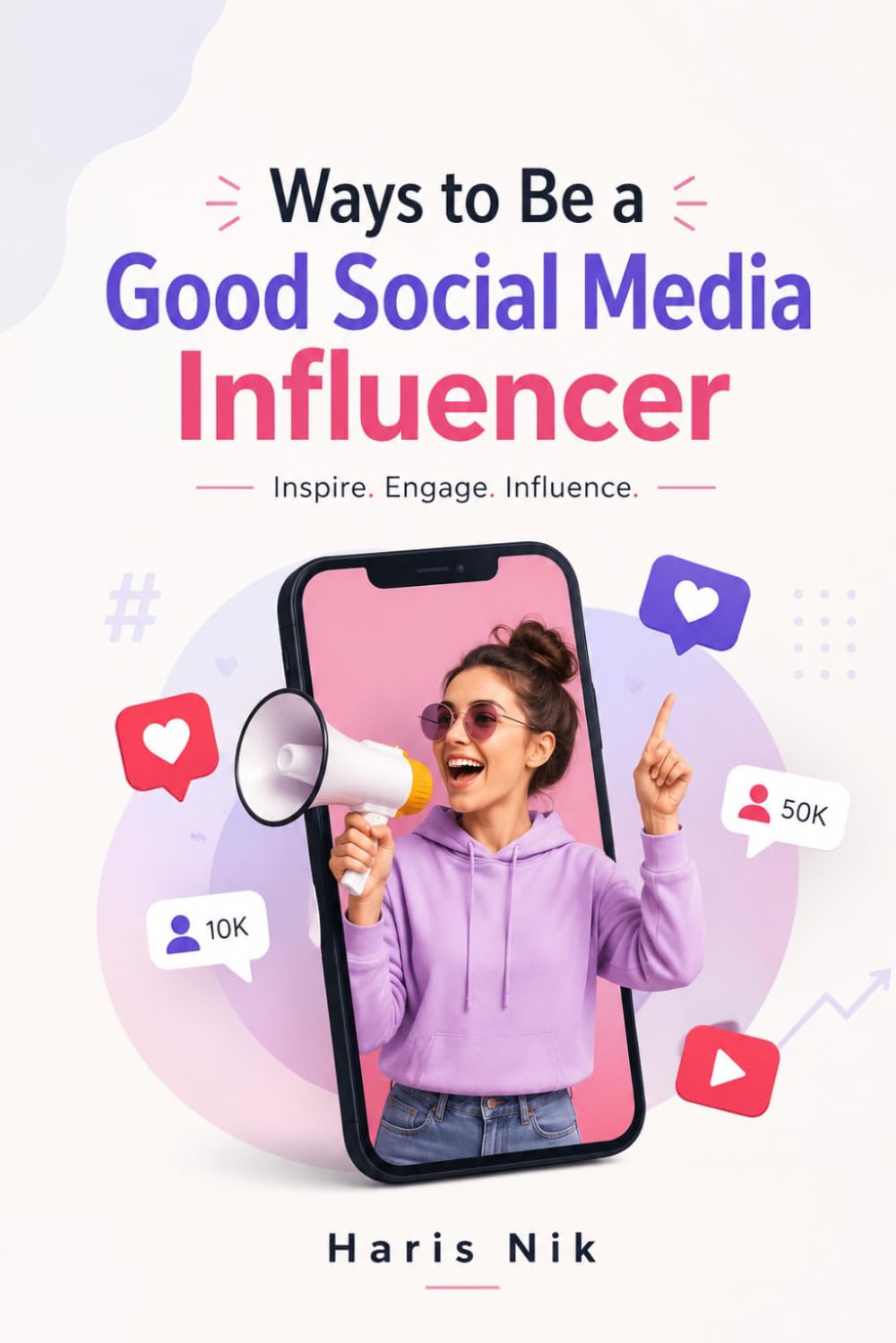 Ways to Be a Good Social Media Influencer