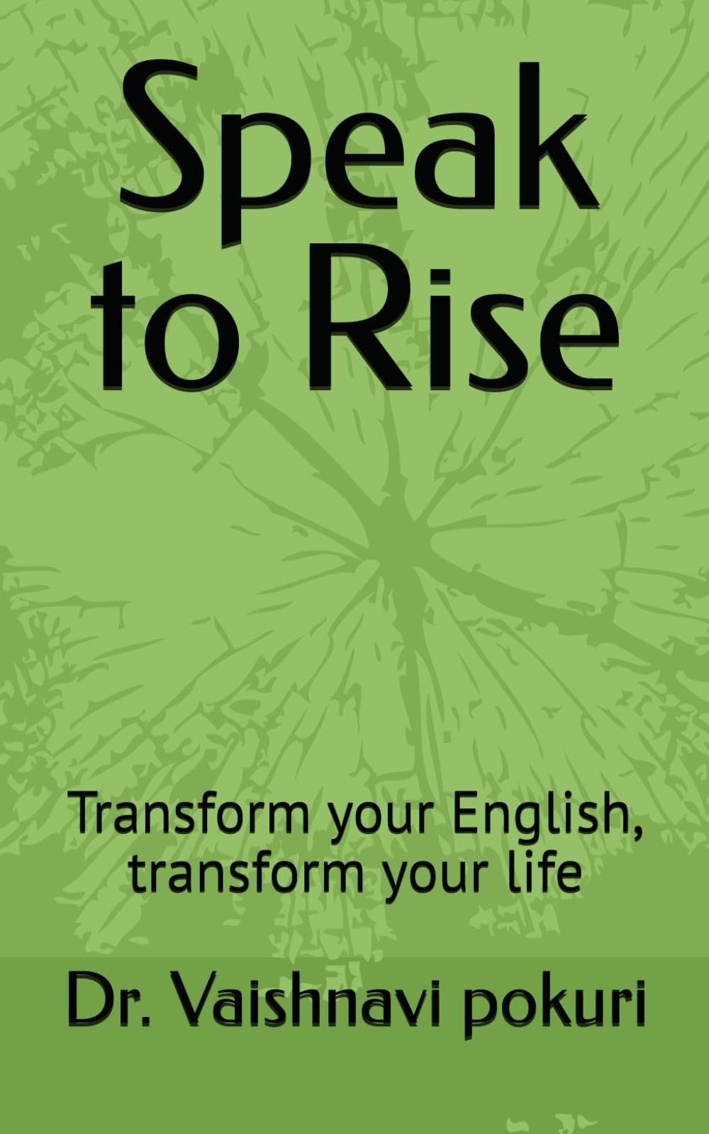 Speak to Rise: Transform your English, transform your life