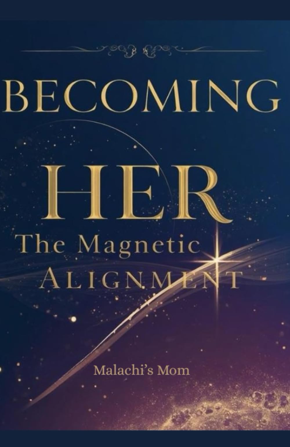 Becoming Her: The Magnetic Alignment (Becoming Better)