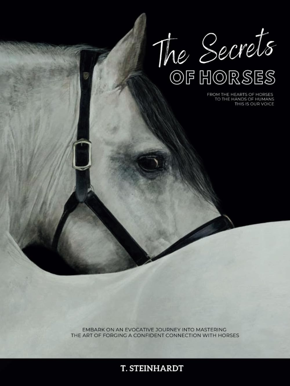 The Secrets of Horses: From the Hearts of Horses to the Hands of Humans - This is Our Voice