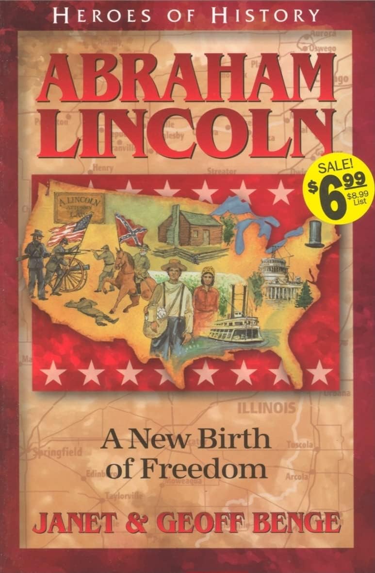 Abraham Lincoln: A New Birth of Freedom (Heroes of History)