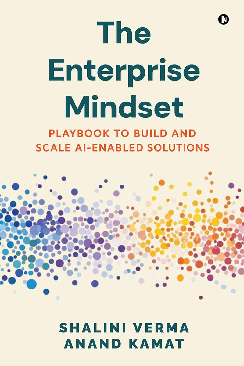 The Enterprise Mindset: Playbook to Build and Scale AI-Enabled Solutions
