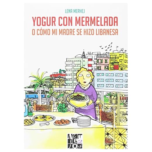 Yogur con mermelada: O cómo mi madre se hizo libanesa (Azulejos)