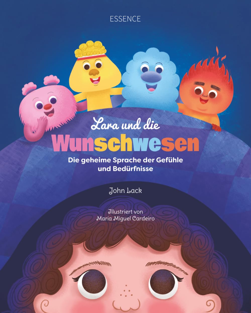 Lara und die Wunschwesen: Die geheime Sprache der Gefühle und Bedürfnisse (Laras Abenteuer)