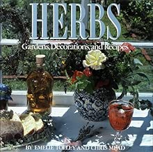 Herbs: Gardens, Decorations and Recipes