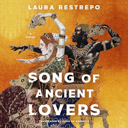 Audiobook: Song of Ancient Lovers by Laura Restrepo episode artwork