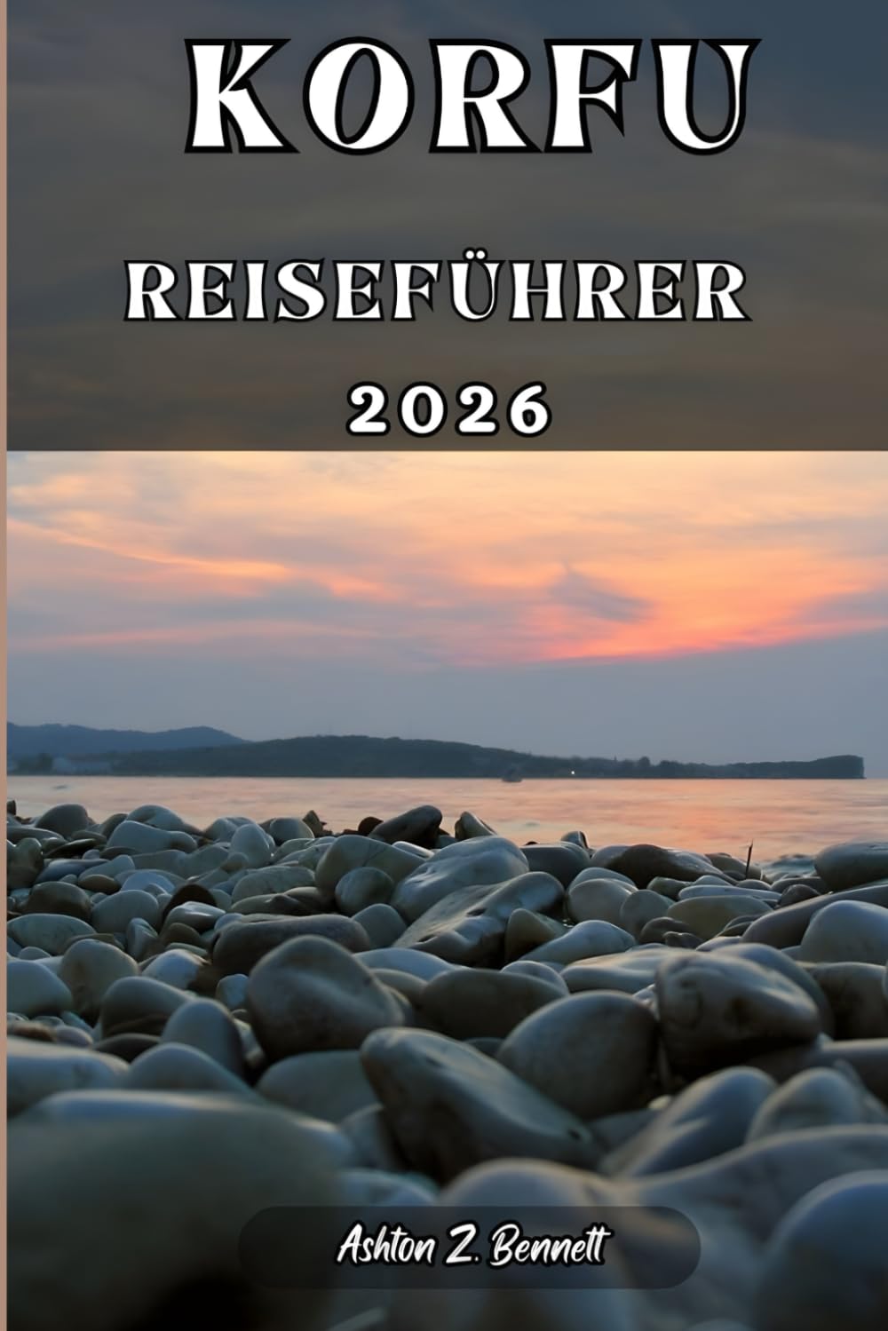 KORFU REISEFÜHRER: Ihr Reisebegleiter für einen unvergesslichen Aufenthalt während Ihrer Erkundung dieses Reiseziels.