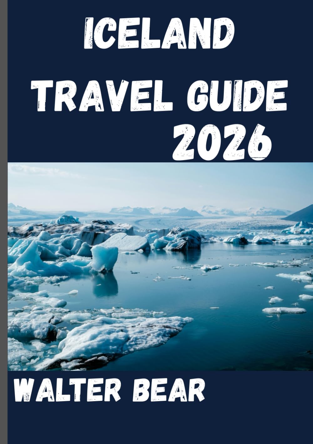 Iceland Travel Guide 2026: Exploring the Land Where Fire Meets Ice
