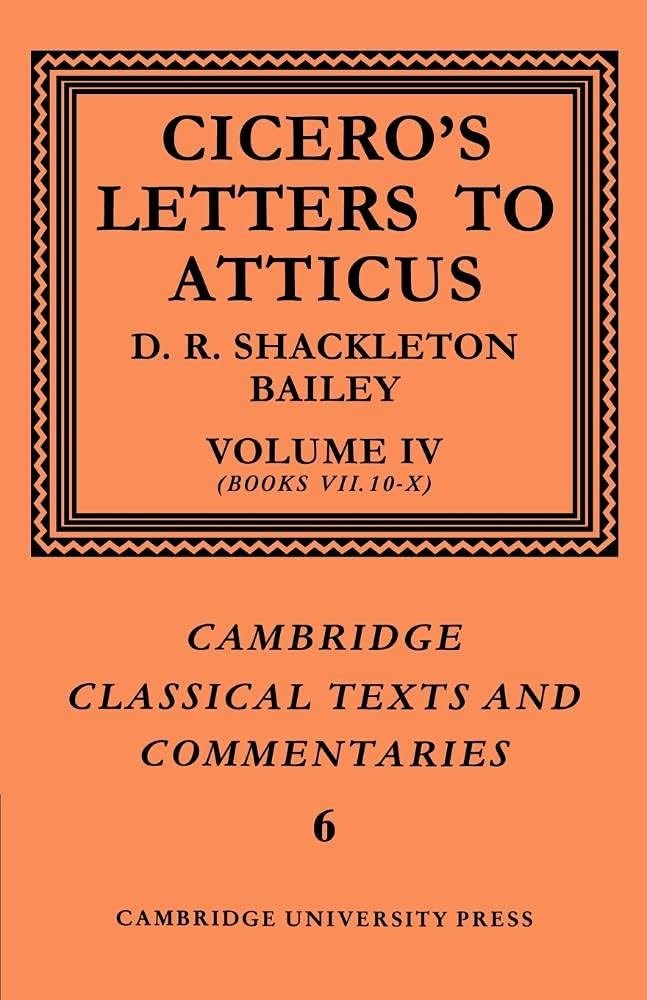 Cicero: Letters to Atticus, Vol. 4 (Cambridge Classical Texts and Commentaries)