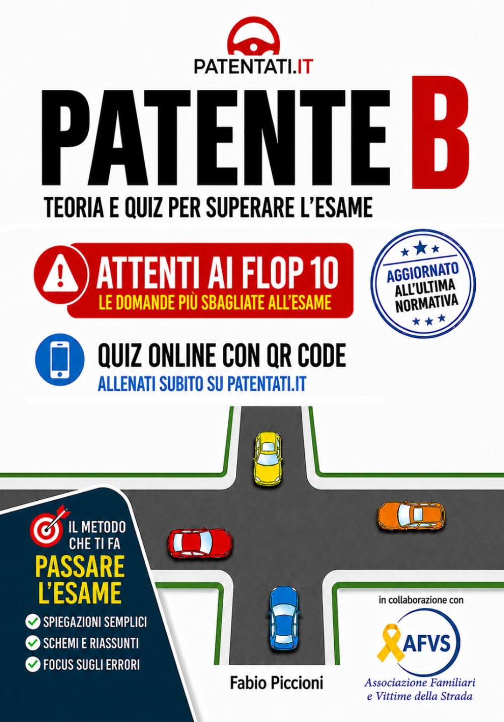 Patente B - Teoria e Quiz per Superare l'Esame: Spiegazioni chiare, metodo anti-errore e simulazioni su Patentati.it