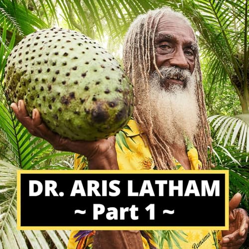 『7. Dr. Aris LaTham - Living Foods (Part One)』のカバーアート
