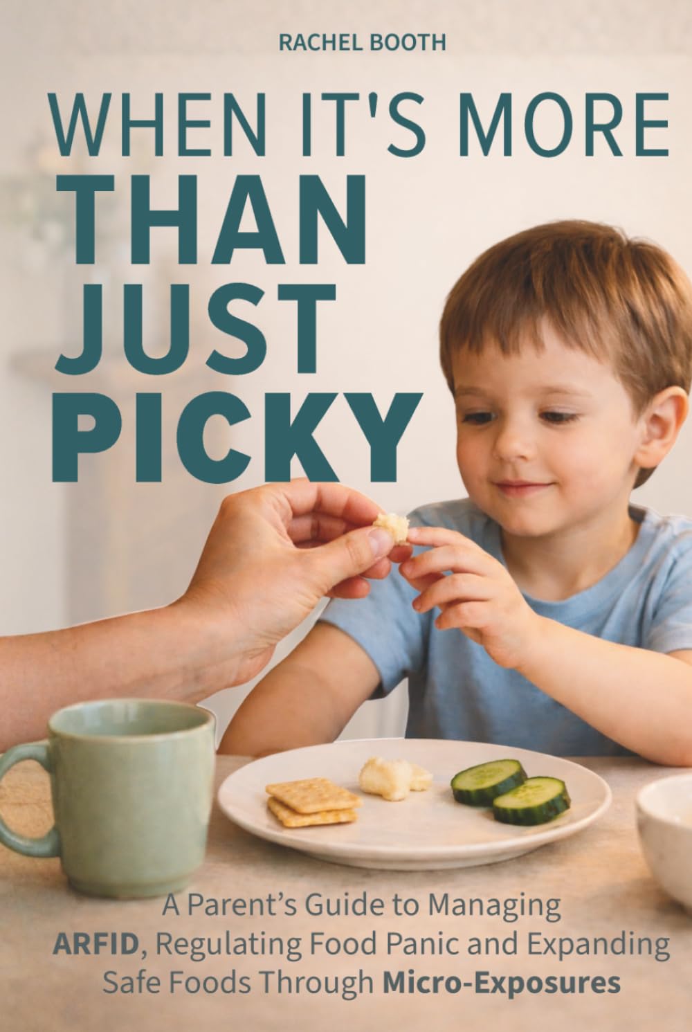 When It's More Than Just Picky: A Parent’s Guide to Managing ARFID, Regulating Food Panic and Expanding Safe Foods Through Micro-Exposures