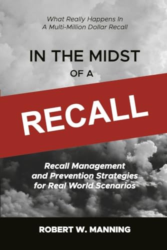 In the Midst of a Recall: Recall Management and Prevention