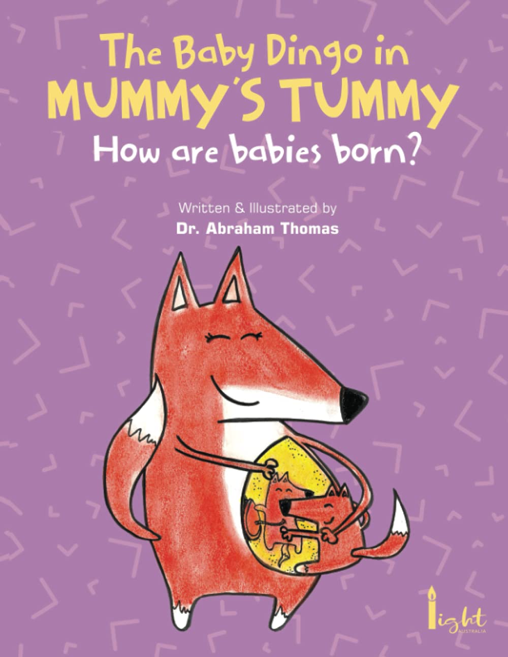 The Baby Dingo in Mummy's Tummy: How are babies born ? (Kids Medical Books)