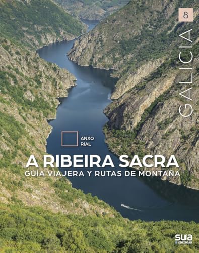 A Ribeira Sacra: Guia de viaje y montañera: 8 (Galicia)