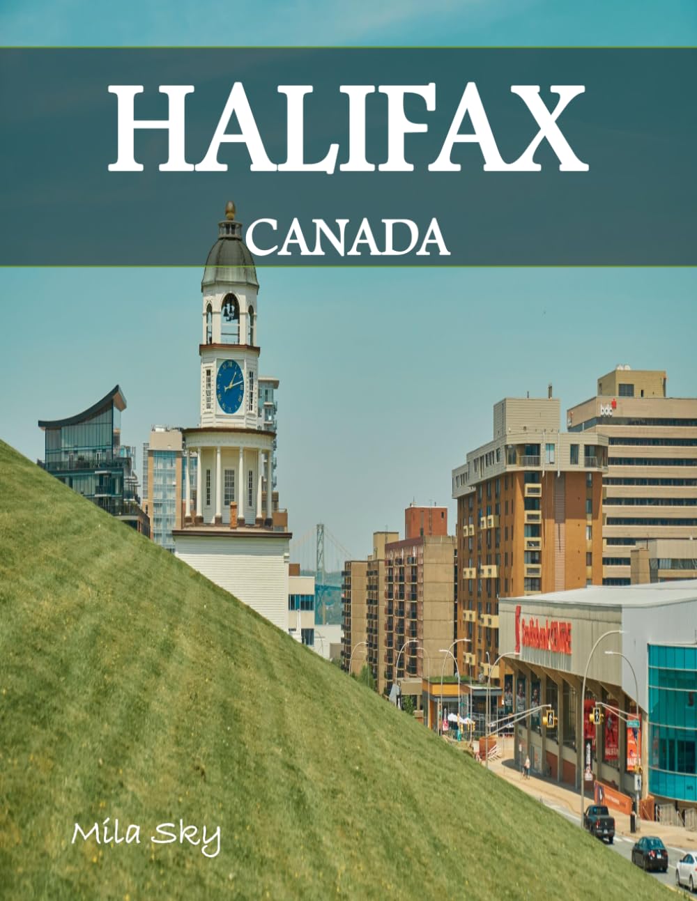 HALIFAX CANADA: A Luxury Coffee Table Book of Iconic Landmarks