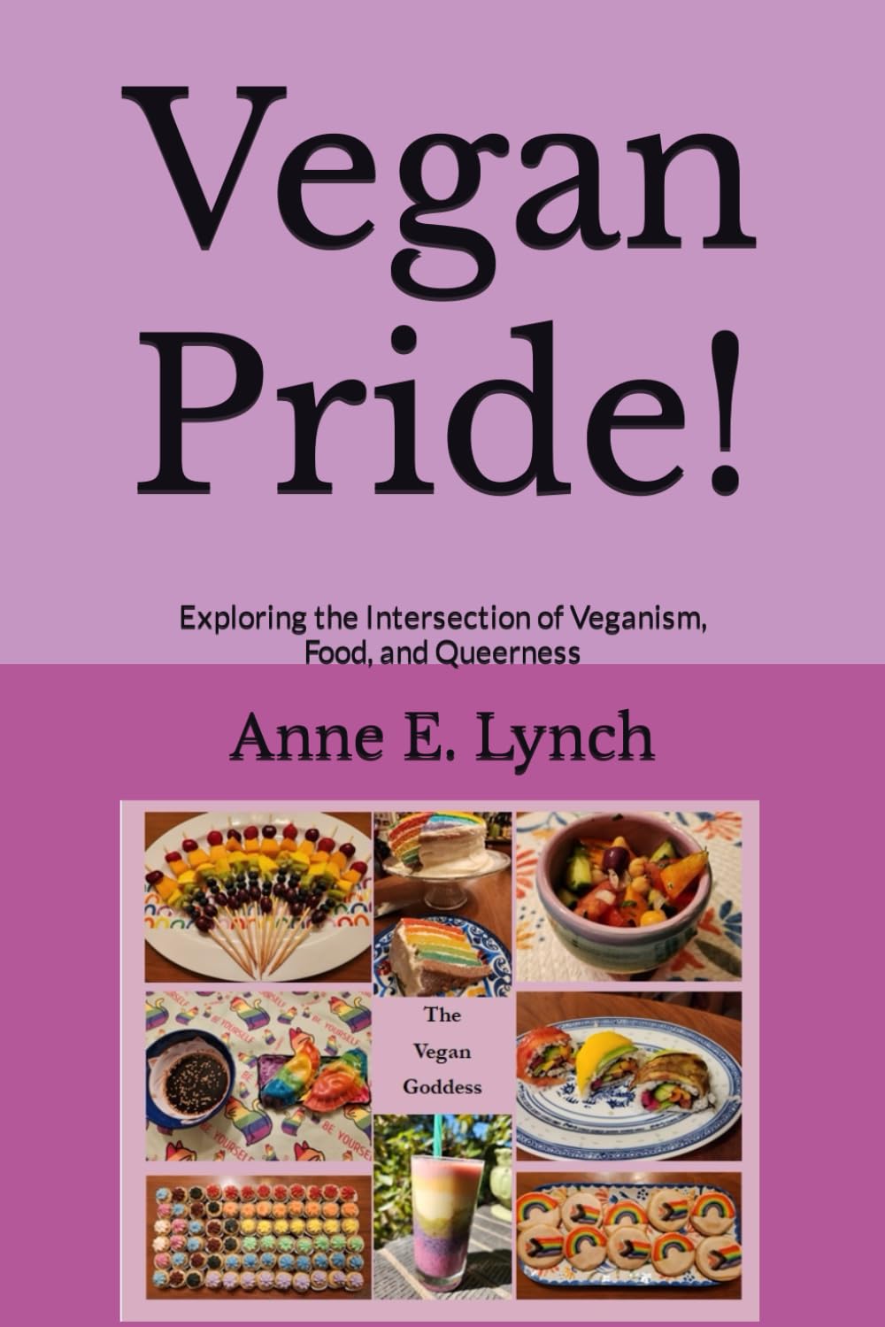 Vegan Pride!: Exploring the Intersection of Veganism, Food, and Queerness