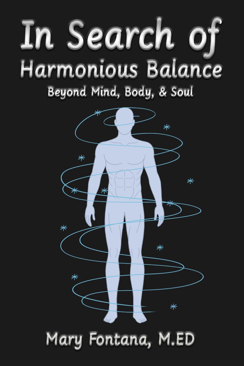 In Search Of Harmonious Balance: Beyond Mind, Body, & Soul