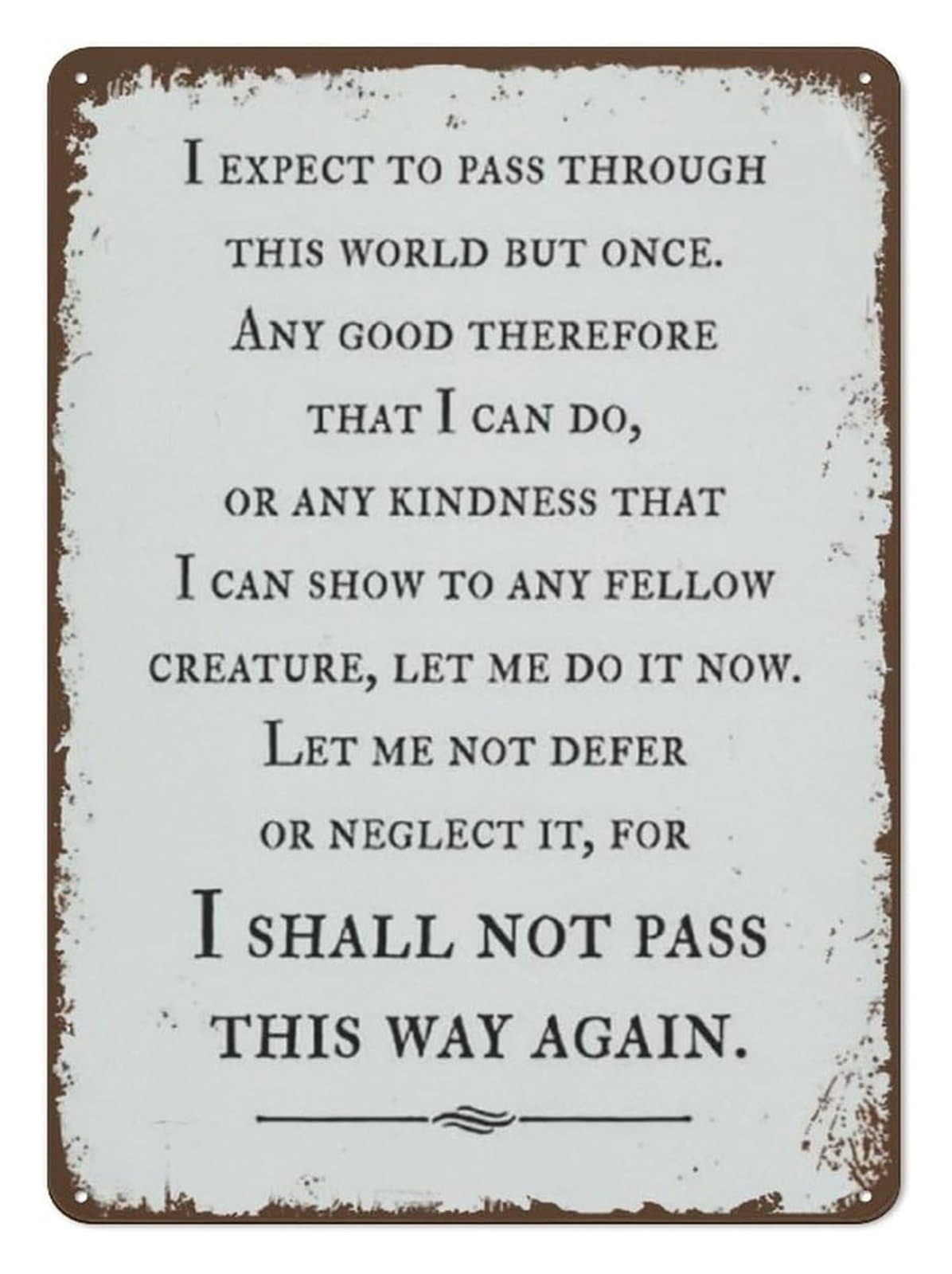 PKNVKZIDK Retro Quote Metal Tin Sign I Shall Not Pass This Way Again Vintage Funny Wall Decor for Home Bar Man Cave Farmhouse Pub (8 X 12 inch)
