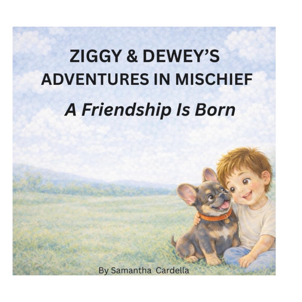 ZIGGY AND DEWEYS ADVENTURES IN MISCHIEF: A Friendship Is Born