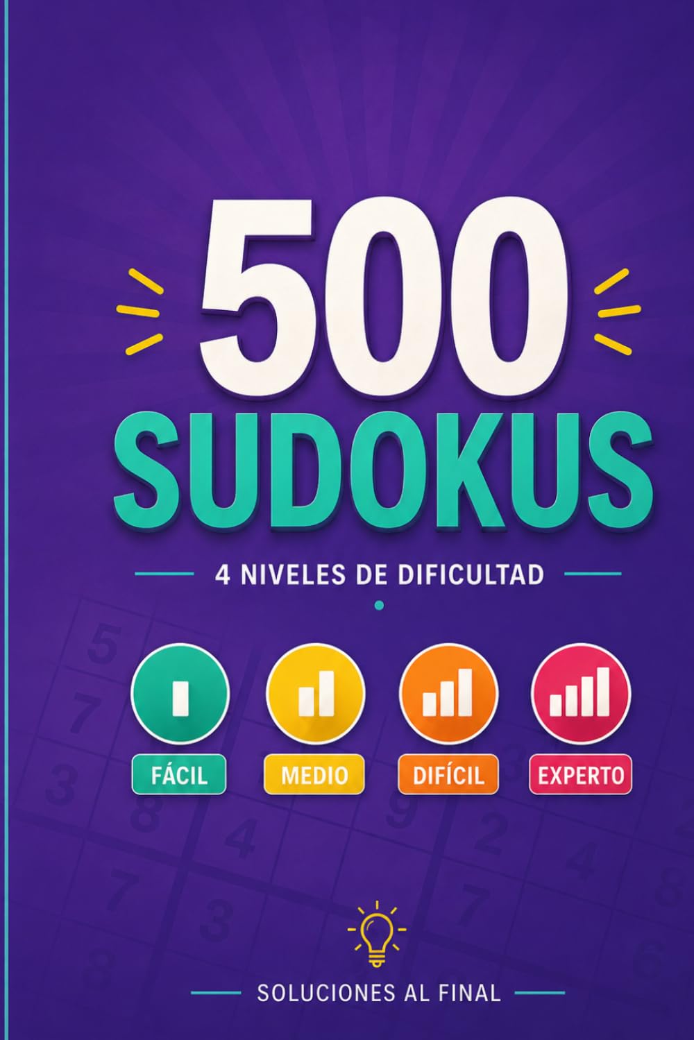 Sudokus para Adultos: 500 Puzzles con Soluciones: 4 niveles de dificultad: fácil, medio, difícil y experto para entrenar la mente