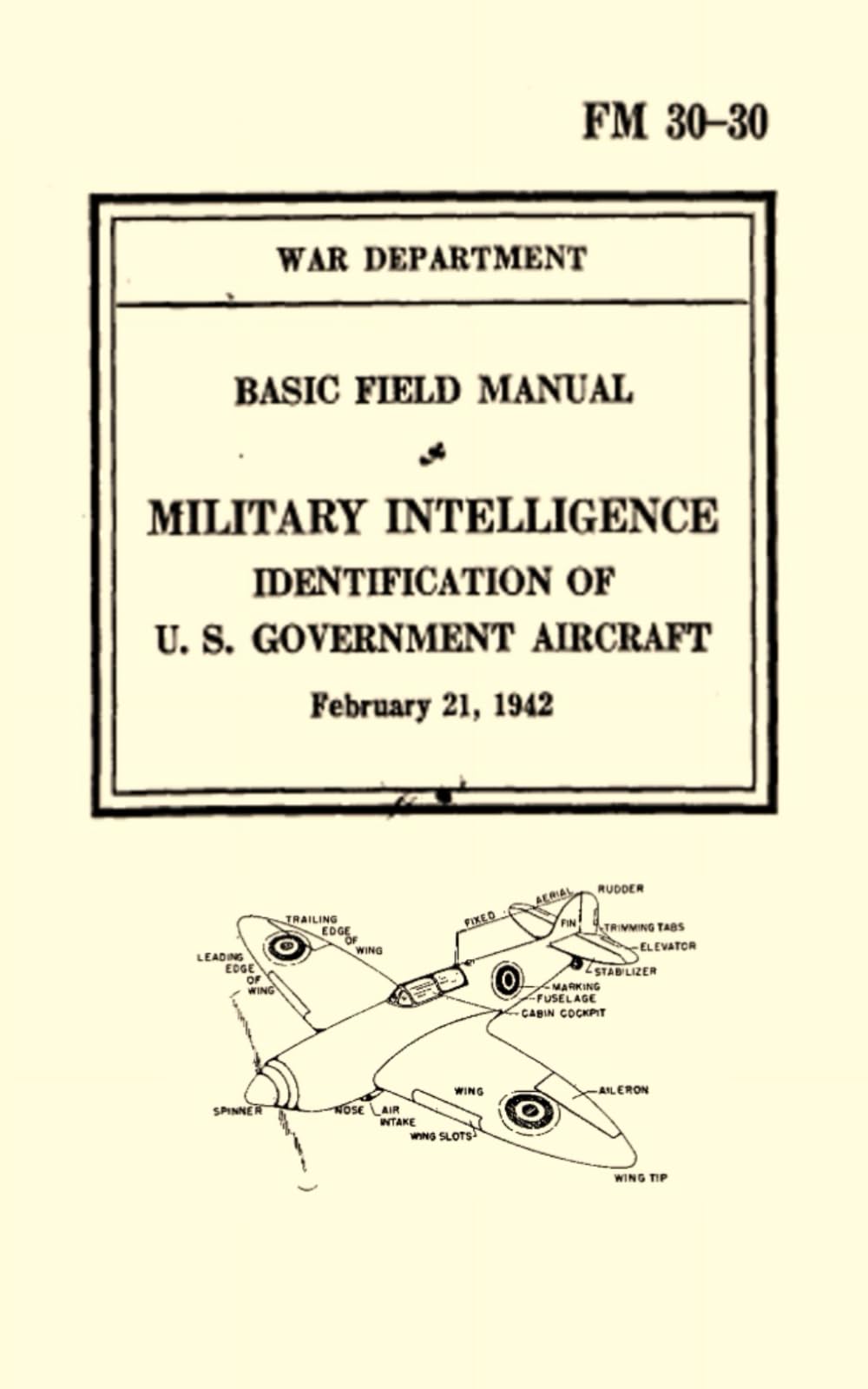 Basic Field Manual Military Intelligence FM 30-30: Identification Of U.S. Government Aircraft (February 21, 1942) - UNCLASSIFIED
