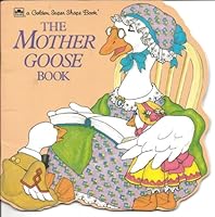 The Mother Goose Book 0307100928 Book Cover