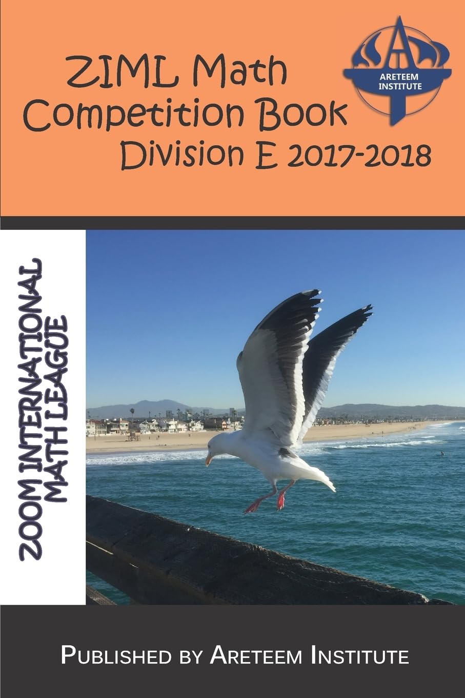 ZIML Math Competition Book Division E 2017-2018 (ZIML Math Competition Books)