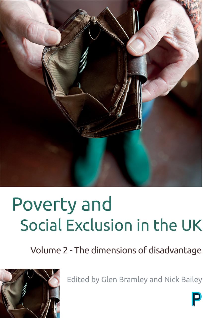 Poverty and social exclusion in the UK: Vol. 2: Volume 2 - The Dimensions of Disadvantage (Studies in Poverty, Inequality and Social Exclusion)